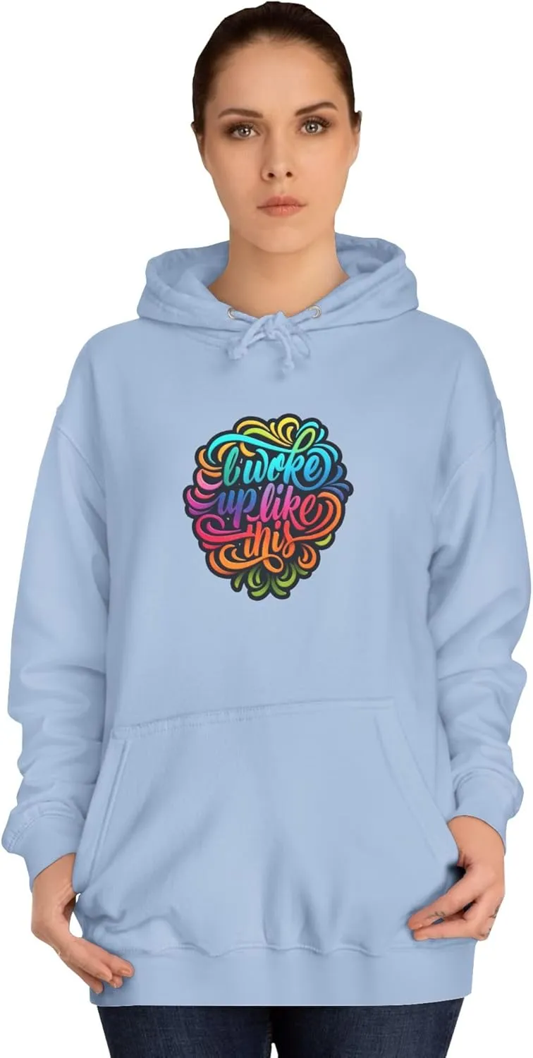 Vibrant Unisex Hoodie 'Woke Up Like This' - College Apparel, Casual Wear, Gift for Students, College Graduation, Cozy